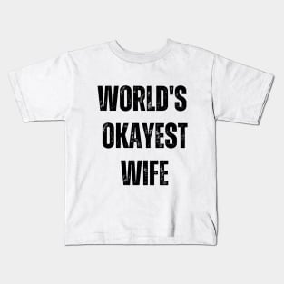 World's Okayest Wife Kids T-Shirt